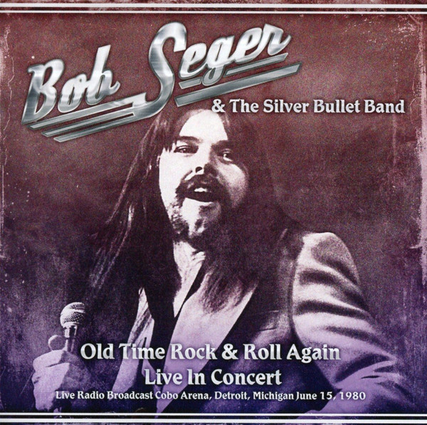 Bob Seger & The Silver Bullet Band